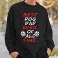 Best Dog Dad Ever Of All Time Distressed Vintage Doggy Love Sweatshirt Gifts for Him