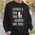 Best Father And Son Dad Sons Hand In Hand Heart Soul Sweatshirt Gifts for Him