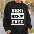 Best Kershaw Ever Custom Family Name Sweatshirt Gifts for Him