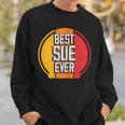 Best Sue Ever Sue Name Sweatshirt Gifts for Him