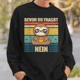 Bevor Du Fragst Nein Faultier Ich Hasse Menschen German Black Sweatshirt Geschenke für Ihn
