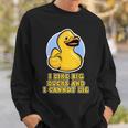 I Like Big Ducks And I Cannot Lie Rubber Duck Sweatshirt Gifts for Him