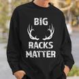 Big Racks Matter Deer Buck Hunting Men's Hunter Sweatshirt Gifts for Him