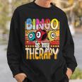 Bingo Is My Therapy Bingo Player Gambling Bingo Sweatshirt Gifts for Him