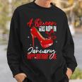 Birthday January A Queen Was Born In January Sweatshirt Gifts for Him