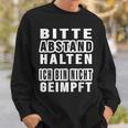 Bitte Abstand Halten Ich Bin Nicht Geimpft Bitte S Sweatshirt Geschenke für Ihn