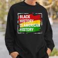 Black History Is American History Month Pride African Sweatshirt Gifts for Him