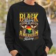 Black HistoryBlack History Is American History Sweatshirt Gifts for Him