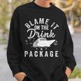 Blame It On The Drink Package Sweatshirt Gifts for Him