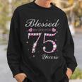 Blessed By God For 75 Years Old 75Th Birthday Party B-Day Sweatshirt Gifts for Him