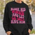 Block His Number And Let Lil Ugly Have Him Trendy On Back Sweatshirt Gifts for Him
