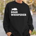 Boar Whisperer Hunting Season Wild Pigs Hog Hunters Sweatshirt Gifts for Him