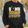Bomb Squad If You See Me Running Try To Keep Up Fight Sweatshirt Gifts for Him