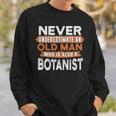 Who Is Also A Botanist Sweatshirt Gifts for Him