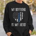 My Boyfriend Hero Thin Blue Line Us Flag Sweatshirt Gifts for Him