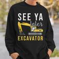 Boys Construction Birthday See Ya Later Excavator Toddler Sweatshirt Gifts for Him