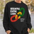 Breaking Every Chain Since 1865 Junenth Freedom Sweatshirt Gifts for Him