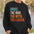 Bruce The Man The Myth The Legend First Name Bruce Sweatshirt Gifts for Him