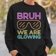 Bruh We Are Glowing Hello Summer Vacation Trips Sweatshirt Gifts for Him