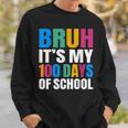 Bruh Its My 100 Days Of School 100Th Day Of School Boys Sweatshirt Gifts for Him
