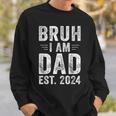 Bruh Im New Dad First Time Dad To Be Fathers Day Sweatshirt Gifts for Him