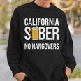 California Sober No Hangovers Recovery Legal Implications Sweatshirt Gifts for Him