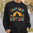 Camp Hair Don't Care Camping Outdoor Camper Wandern Sweatshirt Geschenke für Ihn
