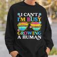 I Can't I'm Busy Growing A Human Pregnancy Announcement Mom Sweatshirt Gifts for Him