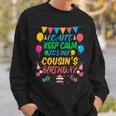 I Can't Keep Calm It's My Cousin Birthday Sweatshirt Gifts for Him