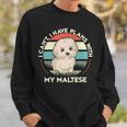I Can't I Have Plans With My Maltese Dog Lover Maltese Sweatshirt Gifts for Him