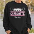 Charlotte Lass Das Die Charlotte Machen First Name S Sweatshirt Geschenke für Ihn