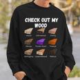 Check Out My Wood Woodworking Woodwork Carpenter Sweatshirt Gifts for Him