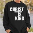 Christ Is King Jesus Is King Cross Crucifix Sweatshirt Gifts for Him