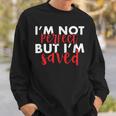 Christian I'm Not Perfect But I'm Saved Jesus Sweatshirt Gifts for Him