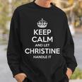 Christine Keep Calm Personalized Name Birthday Sweatshirt Gifts for Him