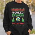 Christmas Booked Because Volleyball Sport Lover Xmas Sweatshirt Gifts for Him