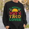 Cinco De Mayo Party 0 Mexican 100 Taco Lover Sweatshirt Gifts for Him
