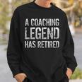 A Coaching Legend Has Retired Coach Retirement Pension Sweatshirt Gifts for Him