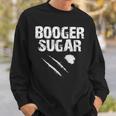 Cocaine Booger Sugar The Original Sweatshirt Gifts for Him