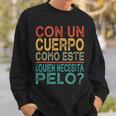 Con Un Cuerpo Como Este Quien Necesita Pelo Divertido Camisa de entrenamiento Regalos para él