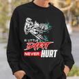 Cool Dirt Offroad Bike Motorcross A Little Dirt Never Hurt Sweatshirt Gifts for Him