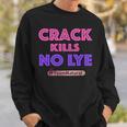 Crack Kills No Lye Teamnatural Sweatshirt Gifts for Him