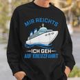 Cruise Ship Mir Reichts Ich Geh Auf Kreuzfahrt Mir Reichts Ich Geh Auf Sweatshirt Geschenke für Ihn