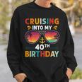 Cruising Into My 40Th Birthday 40 Year Old Cruise Birthday Sweatshirt Gifts for Him