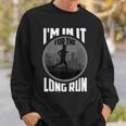 Cute I'm In It For The Long Run Running Sweatshirt Gifts for Him