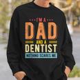 Dad And A Dentist Nothing Scares Me Dentist Dad Fathers Day Sweatshirt Gifts for Him