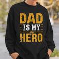 Dad Is My Hero Father's Day Tribute Love Strength Graphic Sweatshirt Gifts for Him