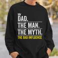Dad The Man Myth Bad Influence Fathers Day Sweatshirt Gifts for Him