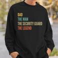 The Dad The Man The Security Guard The Legend Sweatshirt Gifts for Him