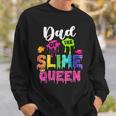 Dad Of The Slime Queen Bday Family Slime Crown Birthday Girl Sweatshirt Gifts for Him